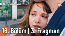 Altı Üstü İstanbul 16. Bölüm 3. Fragman | "Ölüm haberini alırsam yaşayamam" @AltıÜstüİstanbul