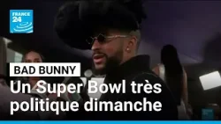 Bad Bunny en tête d'affiche d'un Super Bowl très politique aux États-Unis • FRANCE 24