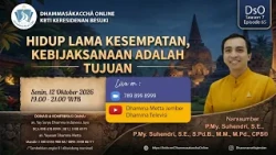 Hidup Lama Kesempatan, Kebijaksanaan adalah Tujuan || P.My. Suhendri
