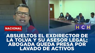 Absueltos el exdirector de La Tolva y su asesor legal; abogada queda presa por lavado de activos