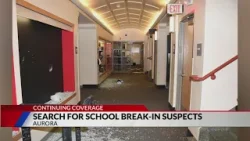 2 suspects wanted for breaking into, damaging Aurora school