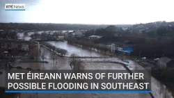 Met Éireann warns of further possible flooding in southeast