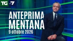 L'anteprima di Mentana del Tg La7 del 9 ottobre 2026