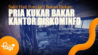 [detikPagi] - Hurt by Photo Becomes Subject of Mockery, Kukar Man Burns Down Communications and I...