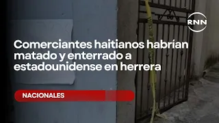 Haitian merchants allegedly killed and buried American man in Herrera
