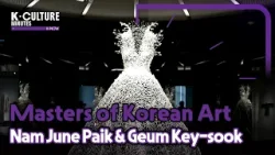 [K-CULTURE MINUTES: K-NOW] Ep.8 Exploring the Masters, Nam June Paik & Geum Key-sook