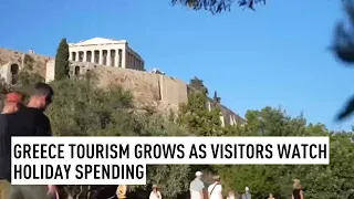 Greece tourism grows as visitors watch holiday spending