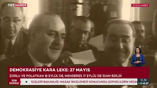 Prime Minister Adnan Menderes became a martyr for democracy 65 years ago
