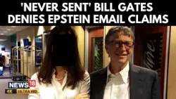 'Never Sent' Bill Gates Denies Epstein Email, Calls Claims False | U.S News | Epstein Shocker | 4K