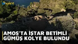 AMOS’TA İŞTAR BETİMLİ GÜMÜŞ KOLYE BULUNDU AMOS’TA İŞTAR BETİMLİ GÜMÜŞ KOLYE BULUNDU