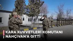 Kara Kuvvetleri Komutanı Orgeneral Tokel, İran sınırında incelemelerde bulundu