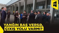 İctimai məkanlarda yanğın təhlükəsizliyinə necə riayət edilir?
