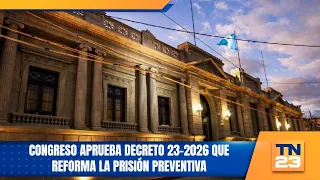Congress approves Decree 23-2026 reforming pretrial detention
