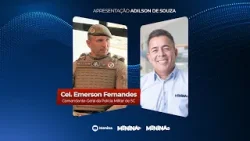Entrevista com o comandante-geral da PMSC, Coronel Emerson Fernandes