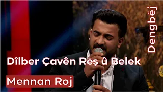 Mennan Roj | Dîlber Çavên Reş û Belek