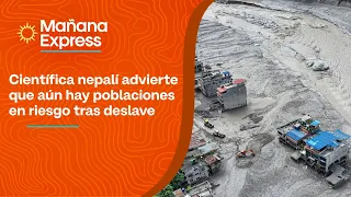 “No queda nada, hasta lo recuerdos se han esfumado”: científica sobre deslave en Nepal