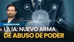 La IA se está convirtiendo en un arma de abuso de poder