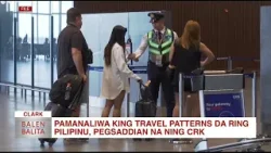 Pamanaliwa king travel patterns da ring Pilipinu, pegsaddian na ning CRK | CLTV36 News Clip