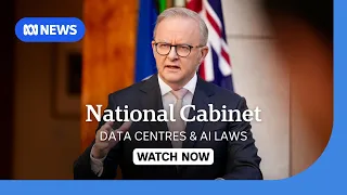 IN FULL: PM speaks after National Cabinet meeting on AI data centres and other key issues | ABC NEWS
