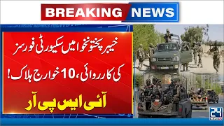 Security Forces Operation in Khyber Pakhtunkhwa | 10 Terro*ists Kil*ed, ISPR - 24 News HD