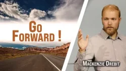 Go Forward | Mackenzie Drebit