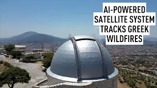 Greece tracks wildfires with pioneering AI-powered satellite system