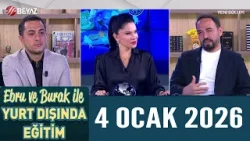 Ebru ve Burak ile Yurt Dışında Eğitim 4 Ocak 2026