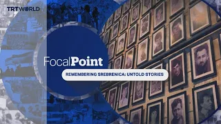Focal Point I Remembering Srebrenica: Untold Stories