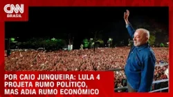 Lula 4 projeta rumo político, mas adia rumo econômico; veja análise | WW