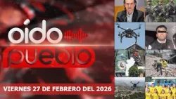 Oído Pueblo - Viernes 27 de febrero de 2026