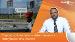 Comunidad Internacional debe intervenir a Haití y buscar una solución dice Vladimir Ferreiras