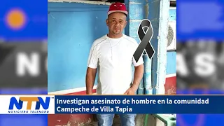 03 Investigation into murder of man in the Campeche community of Villa Tapia