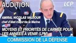 Audition de l’amiral Nicolas Vaujour, chef d’état-major de la Marine, à l'Assemblée nationale