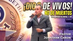 The Shocking Truth About Eternal Life: God is NOT a God of the dead - Pastor Jonathan Cañon