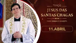 Terço e 4º dia da Novena de Jesus das Santas Chagas | 11/04/26