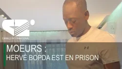 MOEURS : HERVÉ BOPDA EST EN PRISON