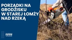 Porządki na grodzisku w Starej Łomży nad Rzeką