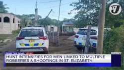 Hunt Intensifies for men Linked to Multiple Robberies & Shooting in St. Elizabeth | TVJ News