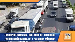 Transporters without a speed limiter will face a fine of 7 minimum wages