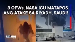 3 OFWs, nasa ICU matapos ang atake sa Riyadh Airport; OWWA, nakatutok sa kalagayan ng mga sugatan