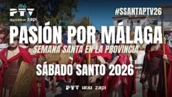 ? Pasión por Málaga | Sábado Santo | Semana Santa 2026