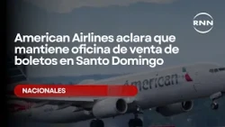 American Airlines clarifies it is keeping its ticket office in Santo Domingo