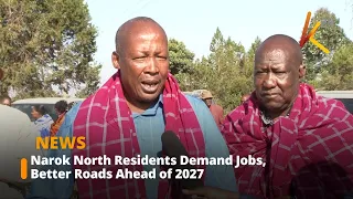 Narok North Residents Demand Jobs, Better Roads Ahead of 2027