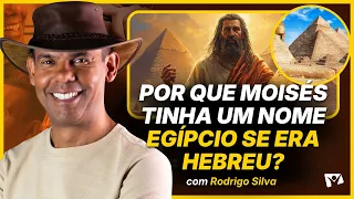 Why did Moses have an Egyptian name if he was a Hebrew? Rodrigo Silva