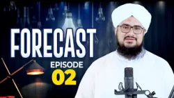 Forecast Episode 02 | Syed Ubaid Attari Madani | Madani Channel
