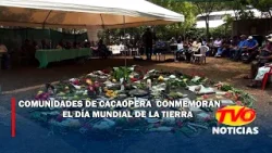 Comunidades de Cacaopera conmemoran el día mundial de la tierra