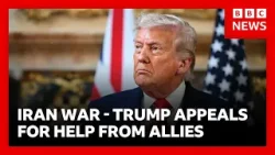 President Trump appeals to allies to help defend Strait of Hormuz from Iran’s attacks | BBC News