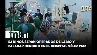 New smiles: 52 children to undergo cleft lip and palate surgery at Vélez Paiz Hospital