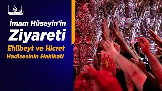 Harem Sesi: İmam Hüseyin’in Ziyareti, Ehlibeyt ve Hicret Hadisesinin Hakikati