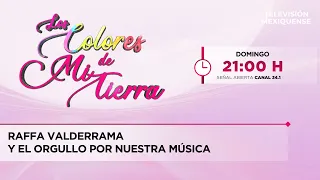 Raffa Valderrama y el orgullo por nuestra música | Los Colores de mi Tierra | 19-07-2026